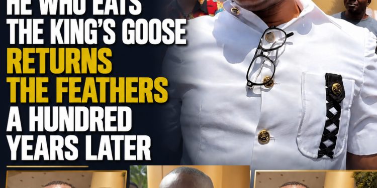 Chairman Wontumi: He Who Eats the King’s Goose Returns the Feathers a Hundred Years Later